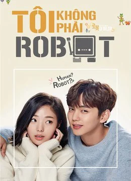 Xem Phim Tôi Không Phải Là Người Máy Thuyết Minh Online