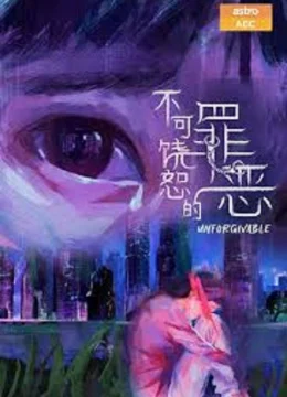 Xem Phim Tội Lỗi Bất Dung Thứ Thuyết Minh Online