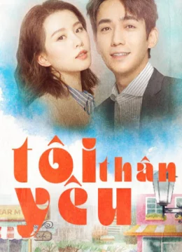 Xem Phim Tôi Thân Yêu Thuyết Minh Online