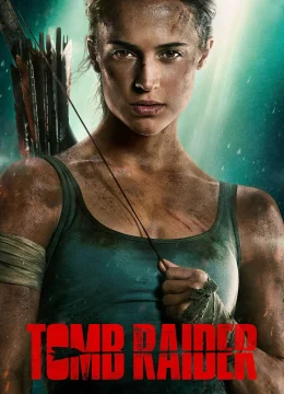 Xem Phim Tomb Raider: Huyền Thoại Bắt Đầu Thuyết Minh Online