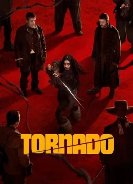 Xem Phim Tornado Thuyết Minh Online