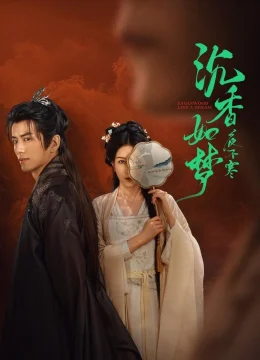 Xem Phim Trầm Hương Như Mộng Thuyết Minh Online