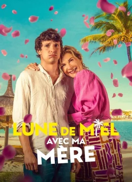 Xem Phim Trăng Mật Cùng Mẹ Thuyết Minh Online