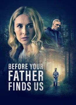 Xem Phim Trước Khi Bố Tìm Thấy Chúng Ta Thuyết Minh Online