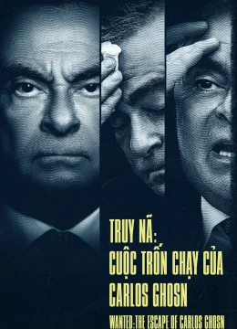 Xem Phim Truy Nã: Cuộc Trốn Chạy Của Carlos Ghosn Thuyết Minh Online