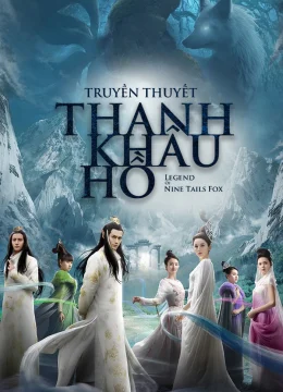 Xem Phim Truyền Thuyết Thanh Khâu Hồ Thuyết Minh Online
