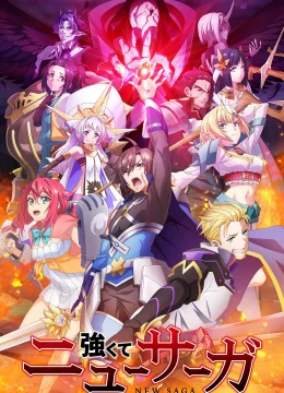 Xem Phim Tsuyokute New Saga Thuyết Minh Online