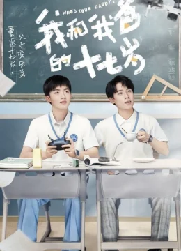 Xem Phim Tuổi 17 Của Tôi Và Bố Thuyết Minh Online