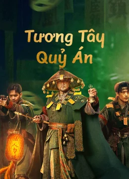 Xem Phim Tương Tây Quỷ Án Thuyết Minh Online