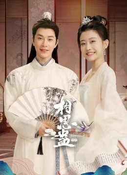 Xem Phim Tương Tư Cổ Thuyết Minh Online