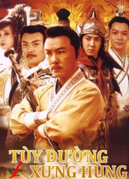 Xem Phim Tùy Đường Anh Hùng (Phần 1) Thuyết Minh Online