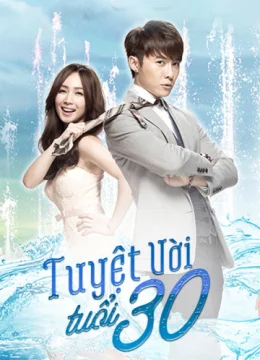 Xem Phim Tuyệt Vời Tuổi 30 Thuyết Minh Online