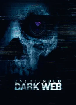 Xem Phim Unfriended: Dark Web Thuyết Minh Online