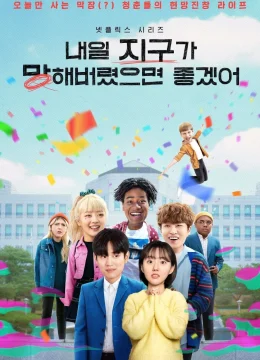 Xem Phim Ước Gì Ngày Mai Tận Thế Thuyết Minh Online