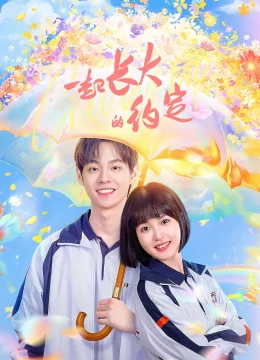 Xem Phim Ước Hẹn Cùng Trưởng Thành Thuyết Minh Online