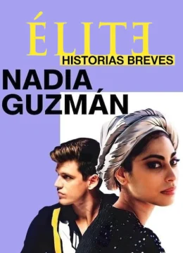 Xem Phim Ưu tú – Truyện ngắn: Nadia Guzmán Thuyết Minh Online