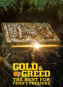 Xem Phim Vàng và lòng tham: Cuộc săn tìm kho báu của Fenn Thuyết Minh Online