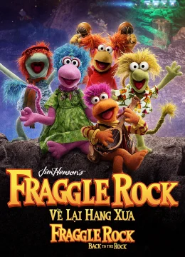 Xem Phim Về Lại Hang Xưa – Fraggle Rock: Back To The Rock Thuyết Minh Online