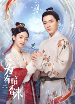 Xem Phim Vi Hữu Ám Hương Lai (Mùi Hương Của Thời Gian) Thuyết Minh Online