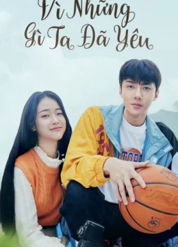 Xem Phim Vì Những Gì Ta Đã Yêu Thuyết Minh Online