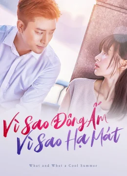 Xem Phim Vì Sao Đông Ấm, Vì Sao Hạ Mát Thuyết Minh Online