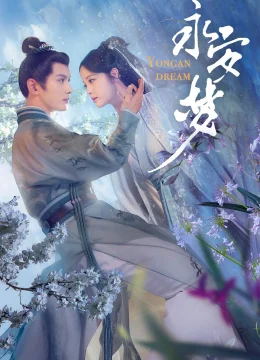 Xem Phim Vĩnh An Mộng Thuyết Minh Online