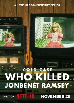 Xem Phim Vụ án bỏ ngỏ: Ai đã giết JonBenét Ramsey Thuyết Minh Online