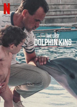 Xem Phim Vua cá heo cuối cùng Thuyết Minh Online