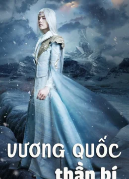 Xem Phim Vương Quốc Thần Bí Thuyết Minh Online