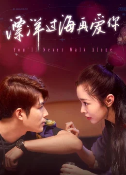 Xem Phim Vượt Đại Dương Để Yêu Em Thuyết Minh Online