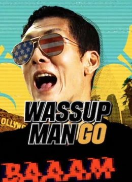 Xem Phim Wassup Man GO! Thuyết Minh Online
