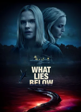 Xem Phim What Lies Below Thuyết Minh Online