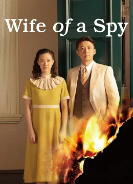 Xem Phim Wife of a Spy Thuyết Minh Online