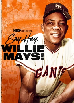 Xem Phim Willie Mays, Một Huyền Thoại Thuyết Minh Online