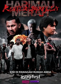 Xem Phim Xích Hổ: Cuộc Chiến Bắt Đầu (Harimau Merah: Konflik Bermula) Thuyết Minh Online