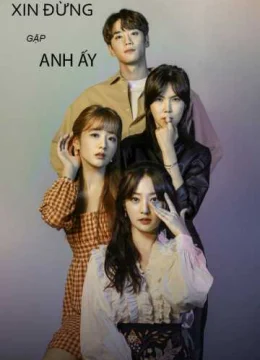 Xem Phim Xin Đừng Gặp Anh Ấy Thuyết Minh Online