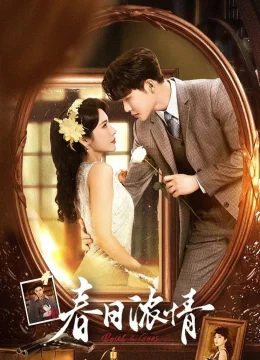 Xem Phim Xuân Nhật Nùng Tình Thuyết Minh Online