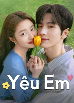 Xem Phim Yêu Em Thuyết Minh Online