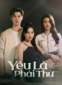 Xem Phim Yêu Là Phải Thử Thuyết Minh Online
