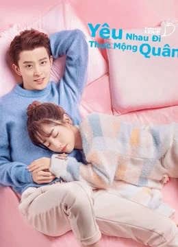 Xem Phim Yêu Nhau Đi, Thực Mộng Quân Thuyết Minh Online