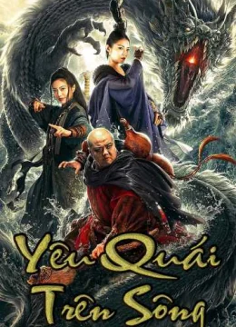 Xem Phim Yêu Quái Trên Sông Thuyết Minh Online