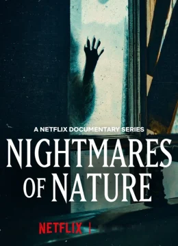 Xem Phim Ác Mộng Của Thiên Nhiên (Phần 1) Thuyết Minh Online