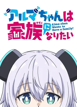 Xem Phim Alma Muốn Có Một Gia Đình Thuyết Minh Online