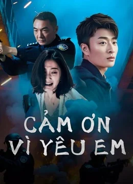 Xem Phim Cảm Ơn Vì Yêu Em Thuyết Minh Online