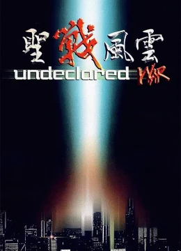 Xem Phim Chiến tranh không tuyên bố Thuyết Minh Online