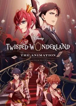 Xem Phim Disney Twisted-Wonderland: The Animation Thuyết Minh Online