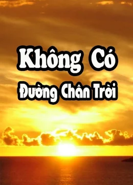 Xem Phim Không Có Đường Chân Trời Thuyết Minh Online