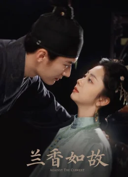 Xem Phim Lan Hương Như Cố Thuyết Minh Online