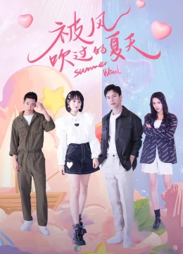 Xem Phim Mùa Hè Thoảng Qua Trong Gió Thuyết Minh Online