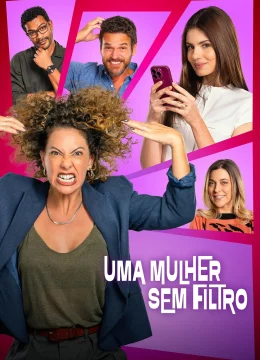 Xem Phim Nghĩ Sao Nói Vậy (Uma Mulher Sem Filtro) Thuyết Minh Online